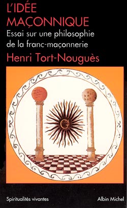 L'idée maçonnique : essai sur une philosophie de la Franc-Maçonnerie Religion & Esotericism