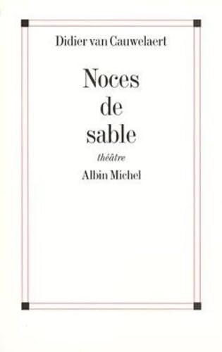 Noces de sable: Théâtre Drama