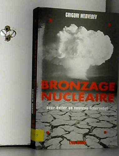 Bronzage nucléaire: Pour éviter un nouveau Tchernobyl book