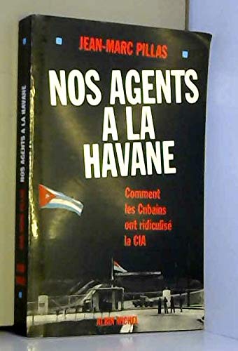Nos agents à La Havane: Comment les Cubains ont ridiculisé la CIA Books