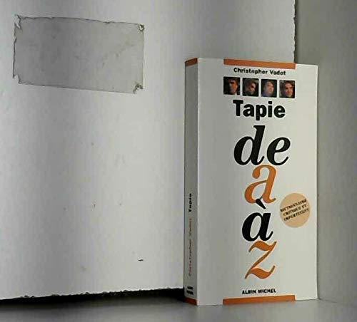 Tapie de A à Z, dictionnaire critique et impertinent book