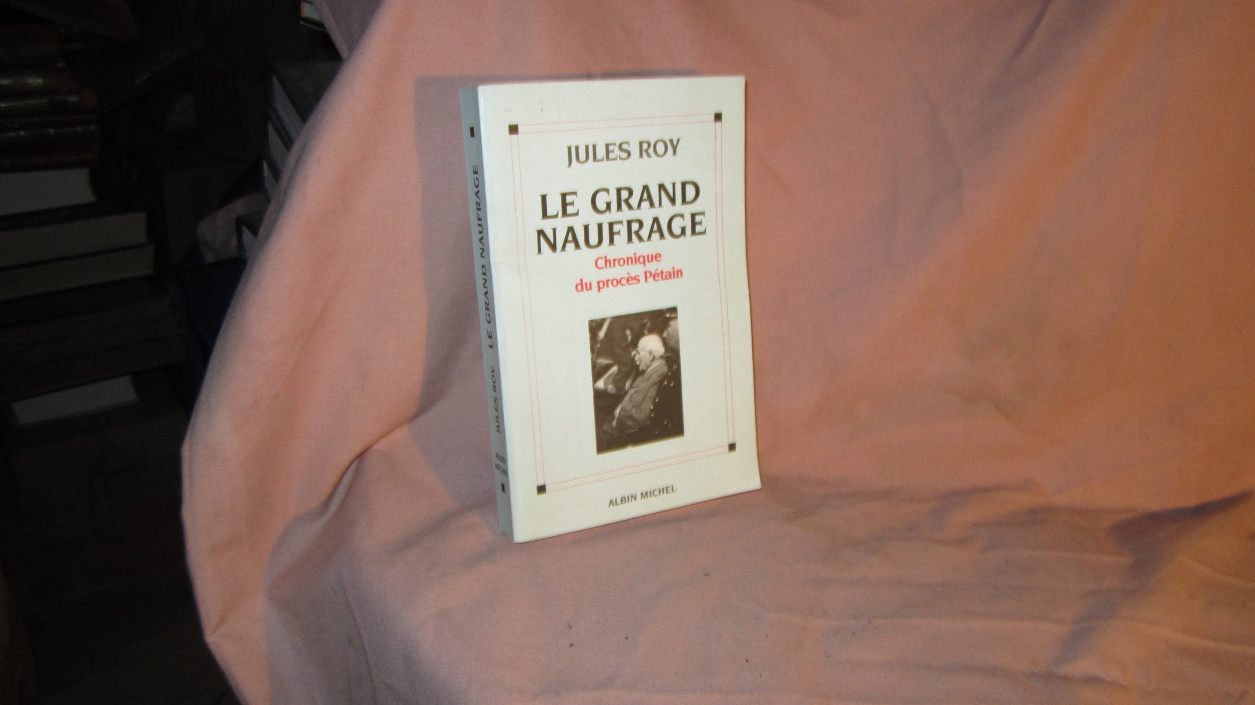 Le Grand Naufrage: Chronique du procès Pétain Books