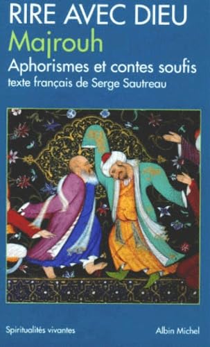 Rire avec Dieu - Aphorismes et Contes Soufis Religion & Esotericism