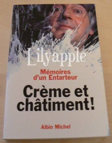 Crème et châtiment: Mémoires d'un entarteur, entretiens avec Marc Cohen Books