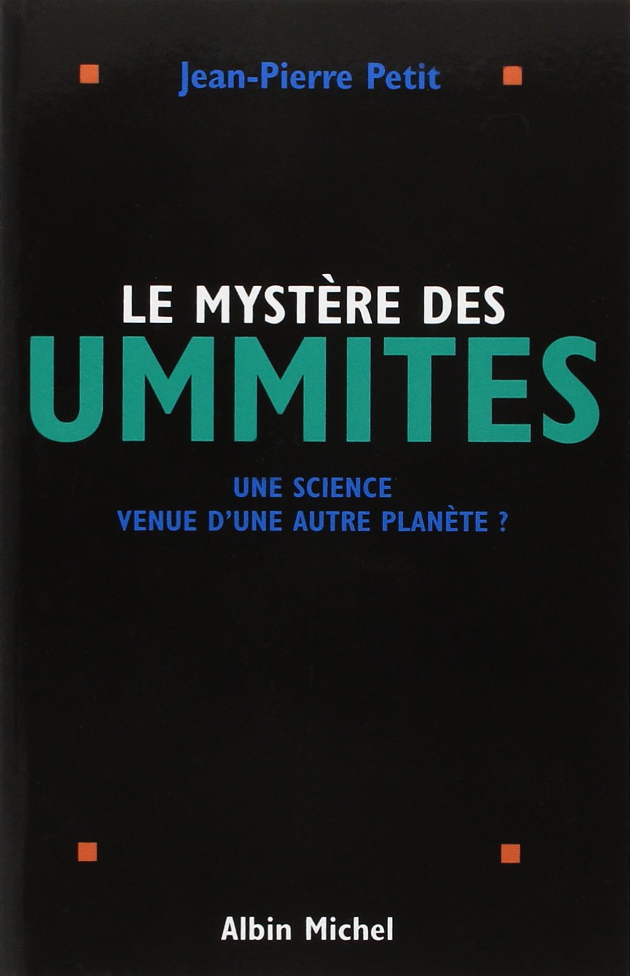 Mystere Des Ummites (Le): Une science venue d'une autre planète ? Business & Technology