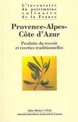L'inventaire du patrimoine culinaire de la France. Vol. 08. Provence-Alpes-Côte d'Azur : produits du terroir et recettes traditionnelles Leisure, Home & Garden