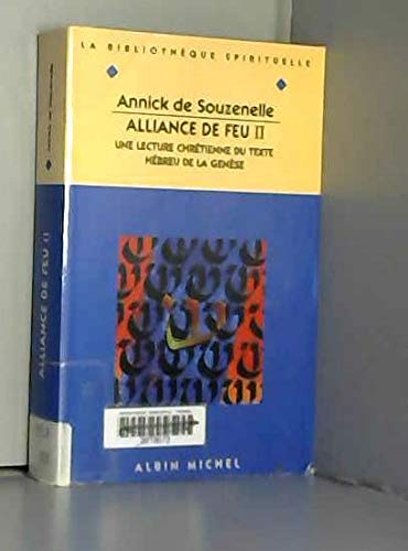 Alliance de feu: Tome 2, Une lecture chrétienne du texte hébreu de la genèse book
