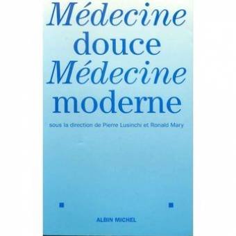 Médecine douce, médecine moderne: [choix de textes présentés lors du 12e Salon Médecine douce, 1995 book