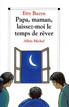 Papa, maman, laissez-moi le temps de rêver Books
