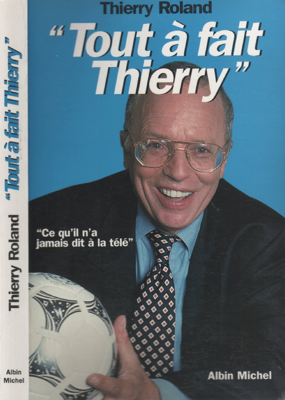 "Tout à fait Thierry !": Ce qu'il n'a jamais dit à la télé Leisure & Fun