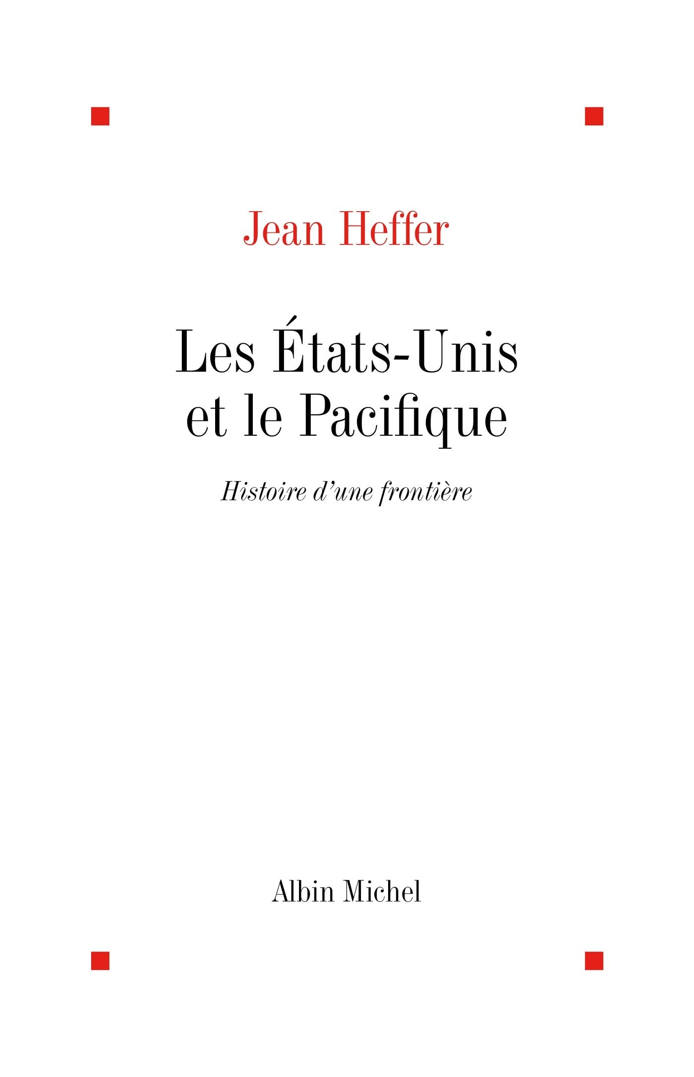Etats-Unis Et Le Pacifique (Les): Histoire d'une frontière Social Sciences
