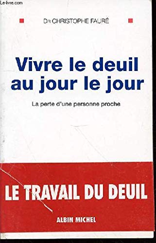 Vivre le deuil au jour le jour: La perte d'une personne proche book