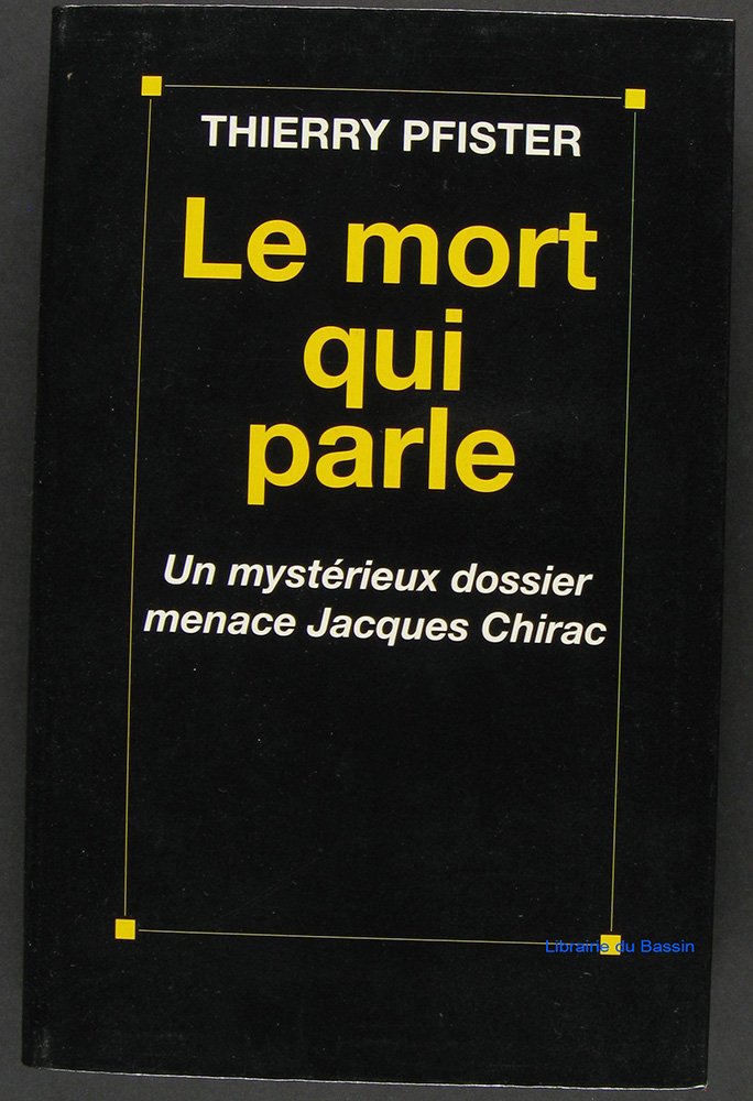Le mort qui parle : Un mystérieux dossier menace Jacques Chirac book