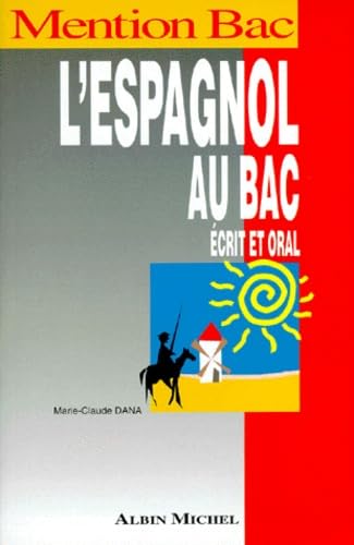 L'Espagnol Au Bac. Ecrit Et Oral, Langue Vivante 1 Et 2 Books