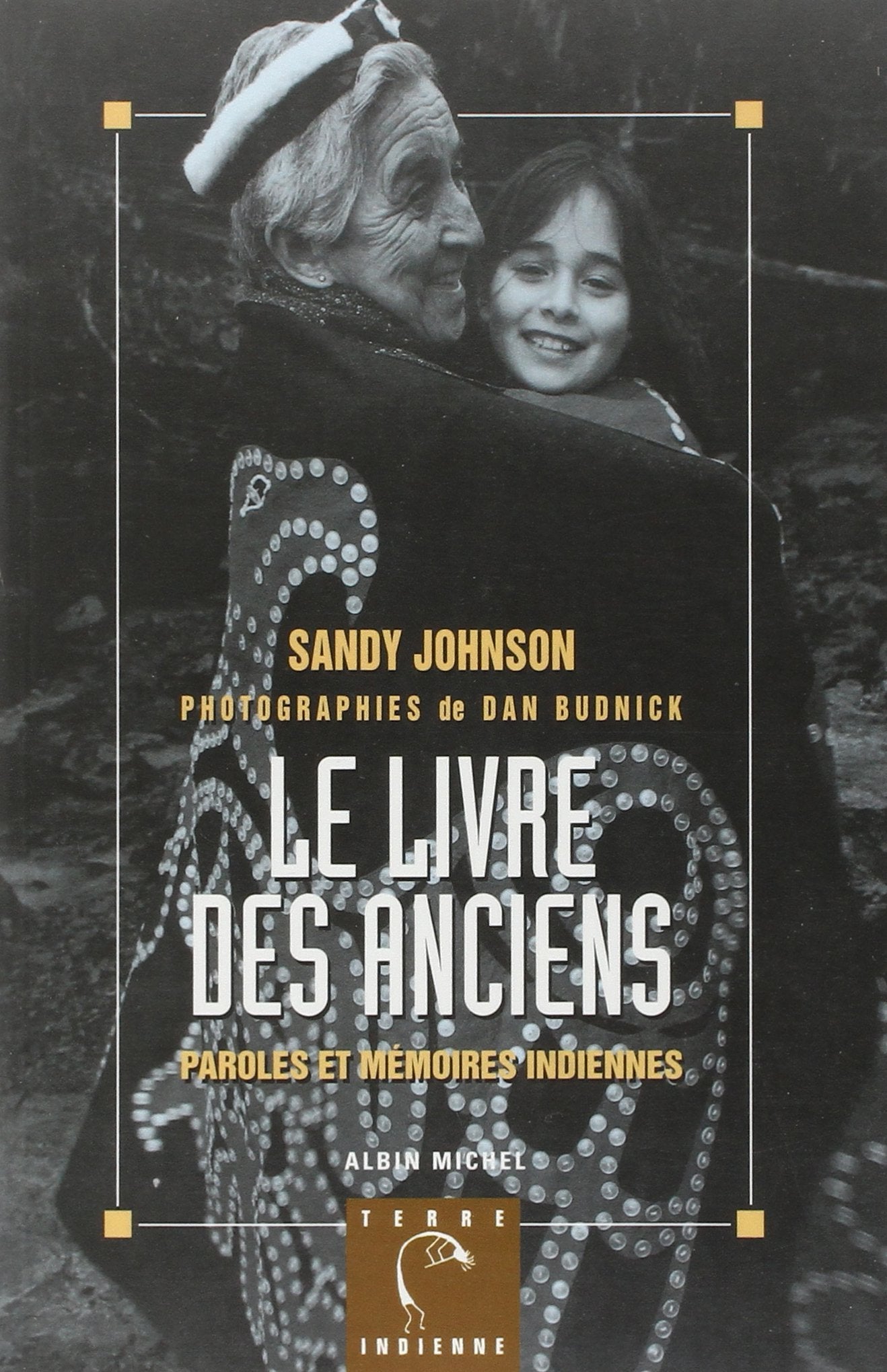 Le Livre des Anciens: Paroles et mémoire indiennes book