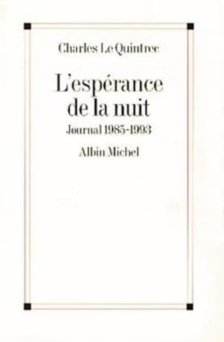 Esperance de La Nuit (L'): Journal 1985-1993 Essays & Short Stories