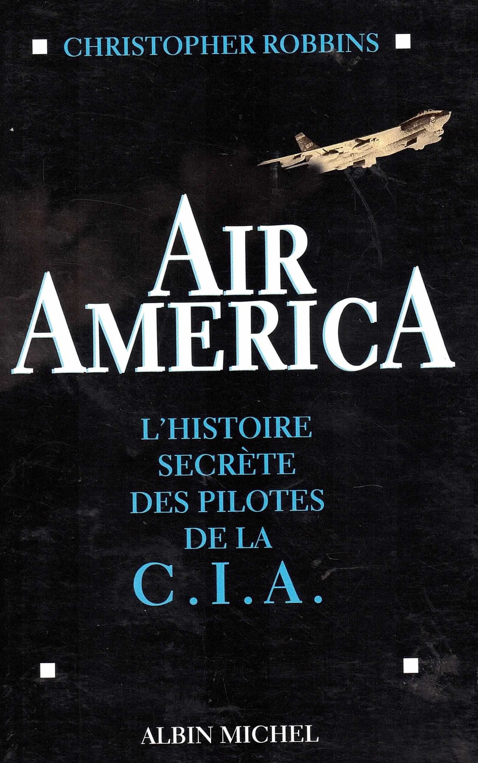 Air America. L'Histoire Secrete Des Pilotes De La Cia book