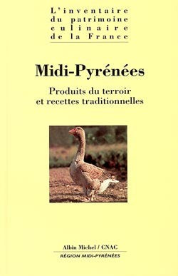 L'inventaire du patrimoine culinaire de la France. Vol. 10. Midi-Pyrénées : produits du terroir et recettes traditionnelles Leisure, Home & Garden