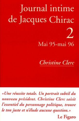 Journal Intime de Jacques Chirac - Tome 2: Mai 1995 - mai 1996 Essays & Short Stories