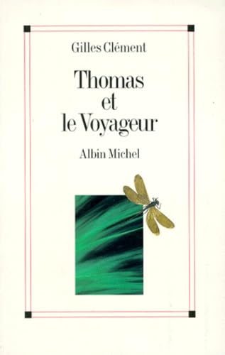 Thomas Et Le Voyageur. Esquisse Du Jardin Planetaire book