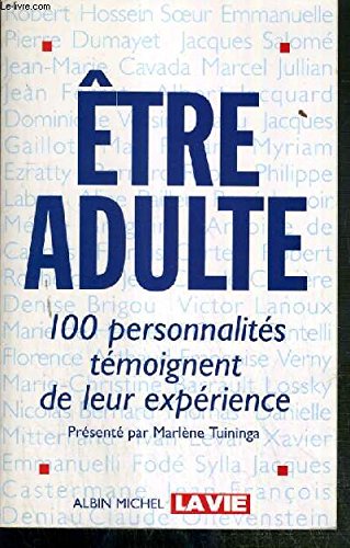 Etre Adulte. 100 Personnalites Temoignent De Leur Experience book