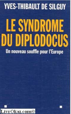 Le syndrome du diplodocus: Un nouveau souffle pour l'Europe book
