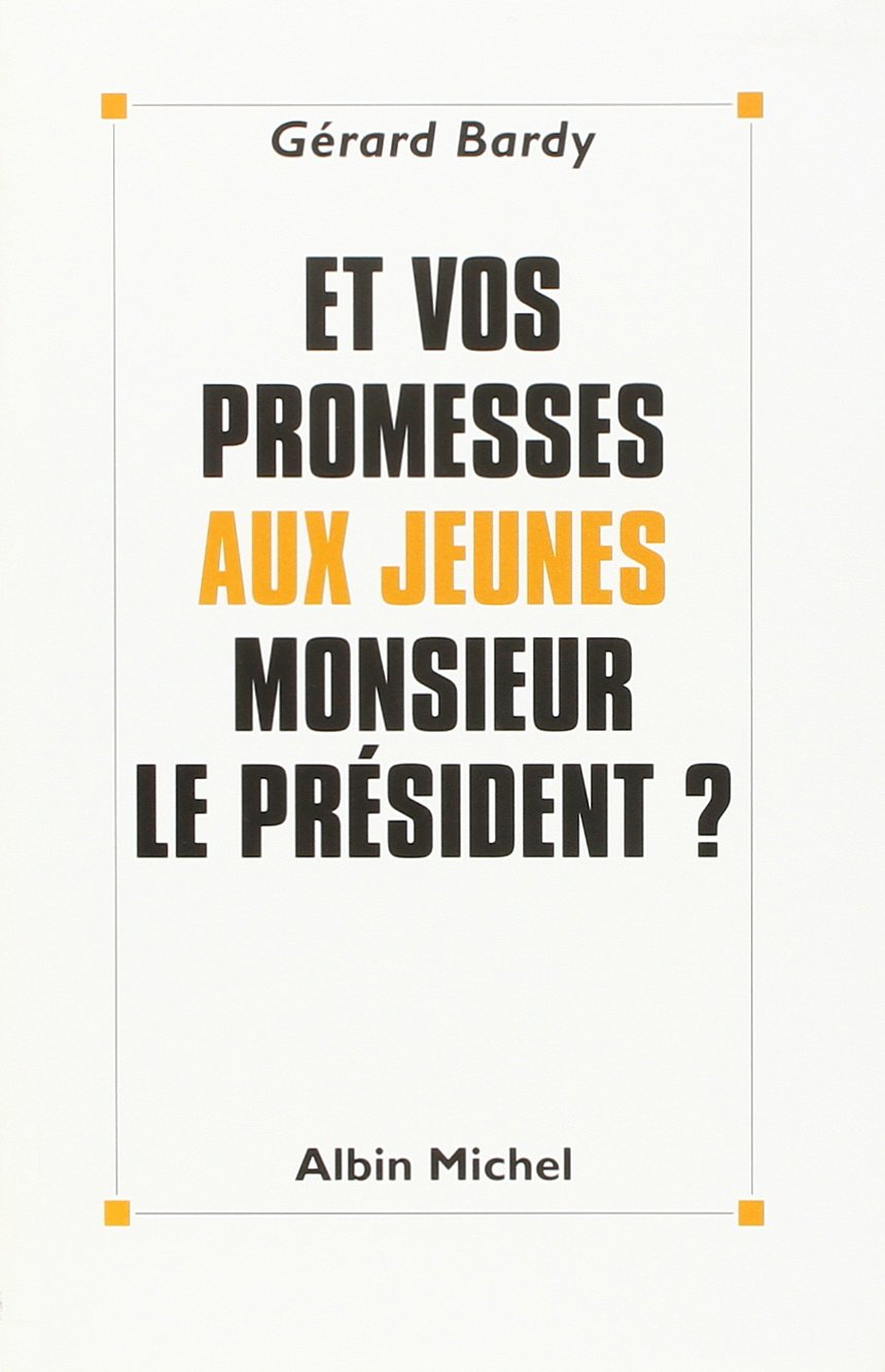 Et vos promesses aux jeunes, Monsieur le président ? book