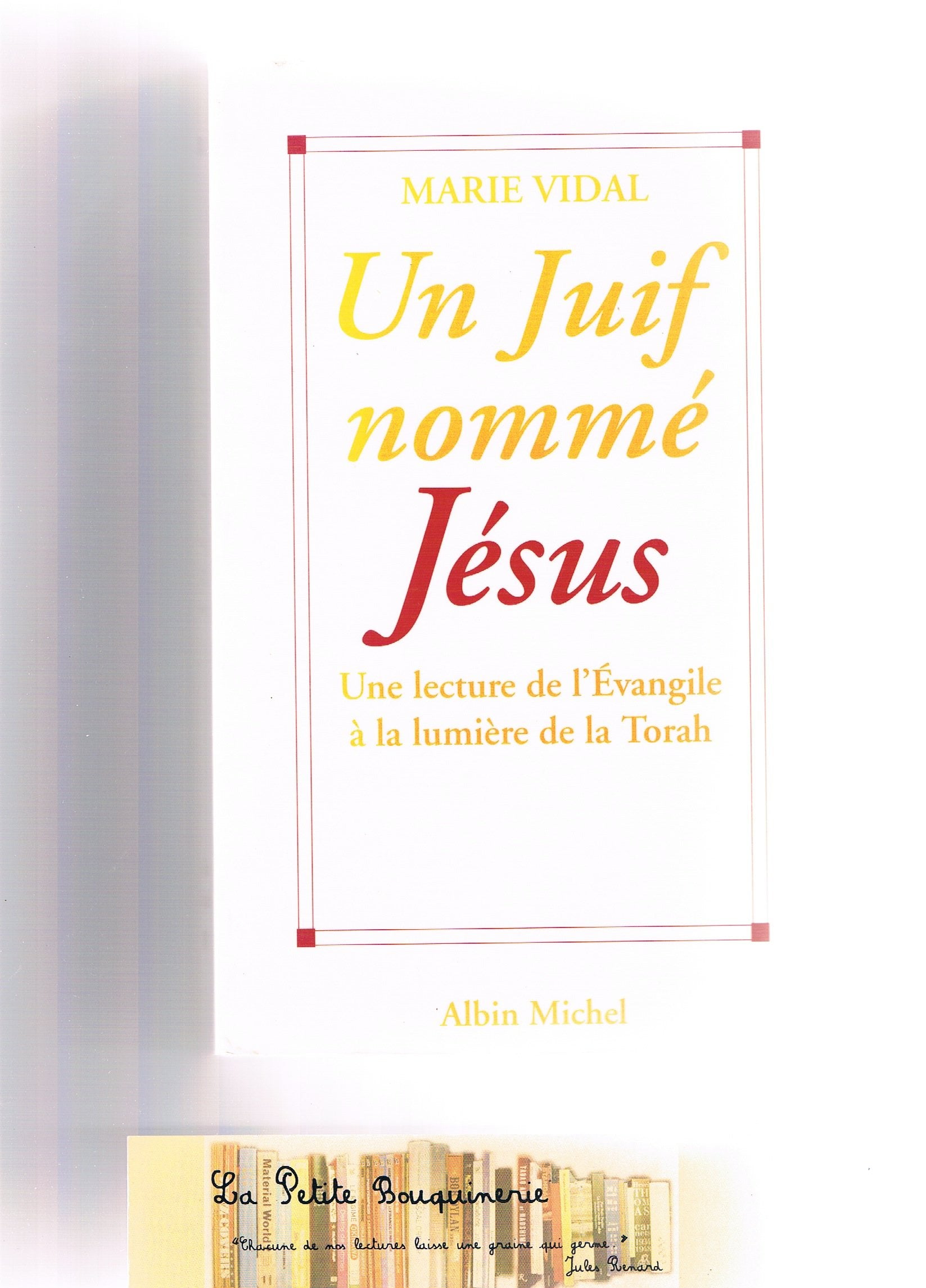 Un Juif Nomme Jesus. Une Lecture De L'Evangile A La Lumiere De La Torah book
