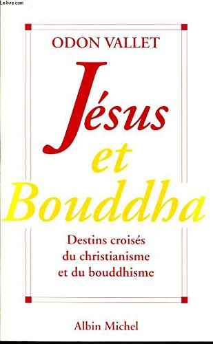 Jésus et Bouddha: Destins croisés du christianisme et du bouddhisme Books