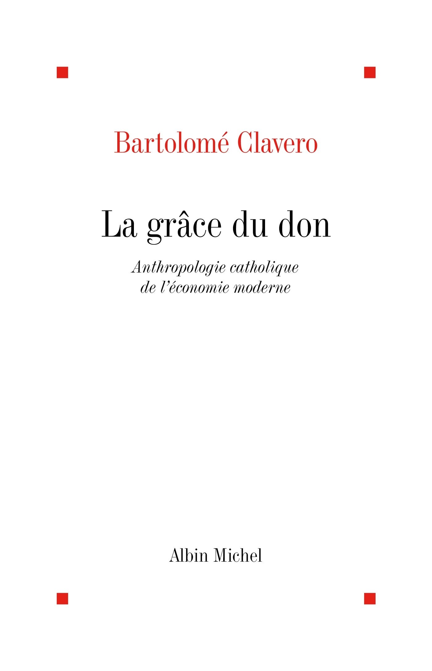Grace Du Don (La): Anthropologie catholique de l'économie moderne Social Sciences