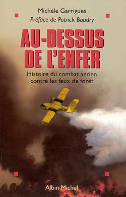Au-dessus de l'enfer : histoire du combat aérien contre les feux de forêts Essays & Short Stories