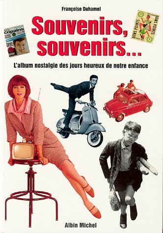 Souvenirs, souvenirs: L'album nostalgie des jours heureux de notre enfance book