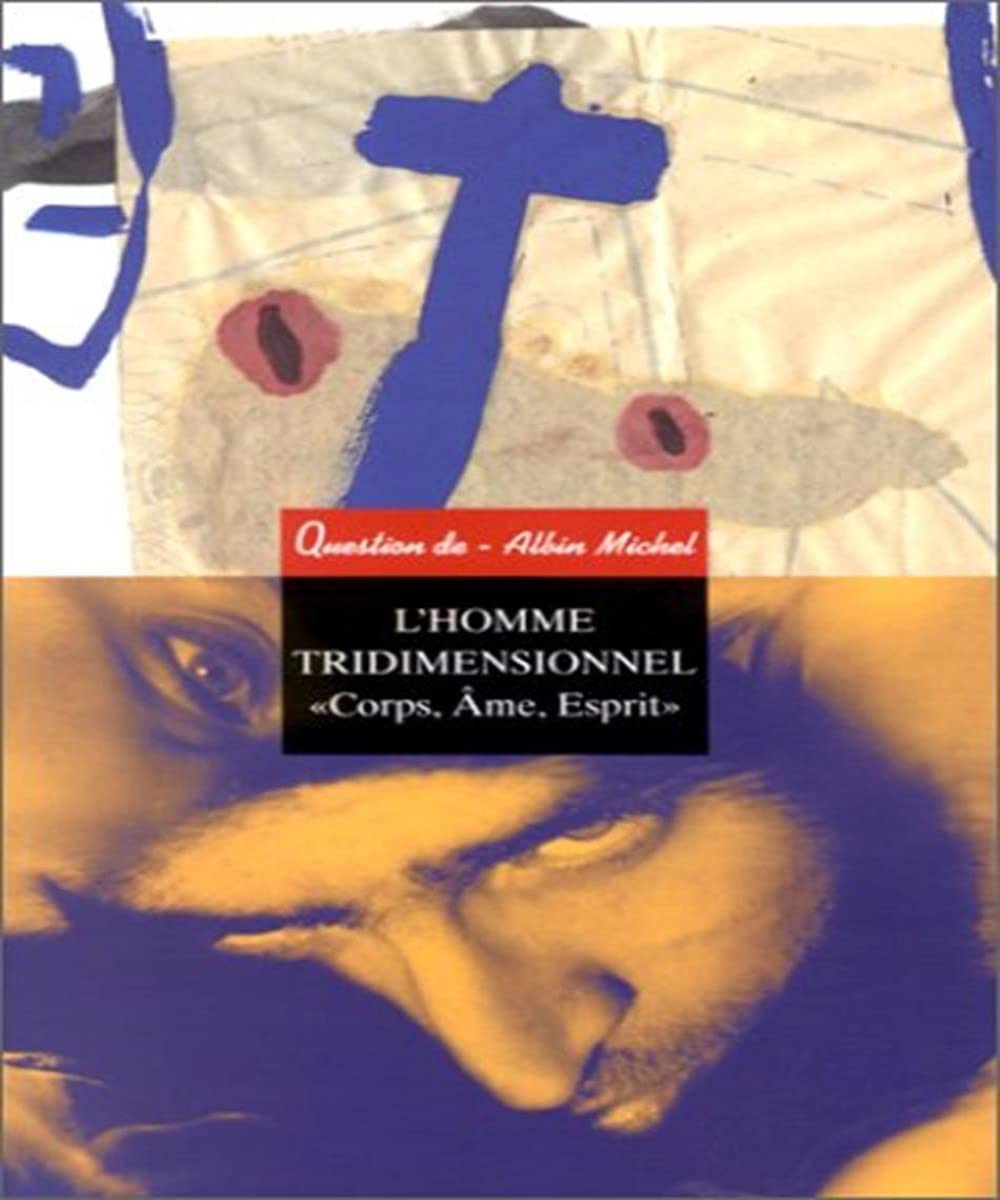 L'Homme tridimensionnel: Corps, âme, esprit Religion & Esotericism