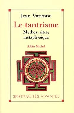 Le tantrisme : mythes, rites, métaphysique Social Sciences