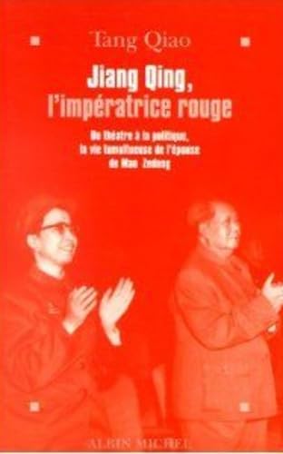 Jiang Qing, l'impératrice rouge : du théâtre à la politique, la vie tumultueuse de l'épouse de Mao Zedong Books