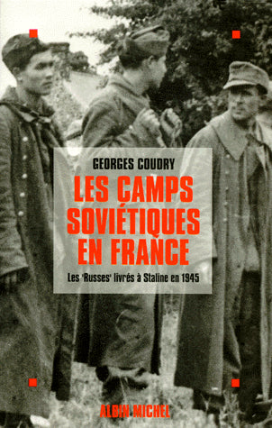 Les camps soviétiques en France : les Russes livrés à Staline en 1945 Social Sciences
