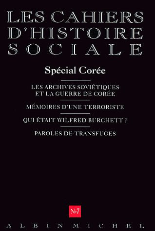 Cahiers d'histoire sociale (Les), n° 7. Spécial Corée book
