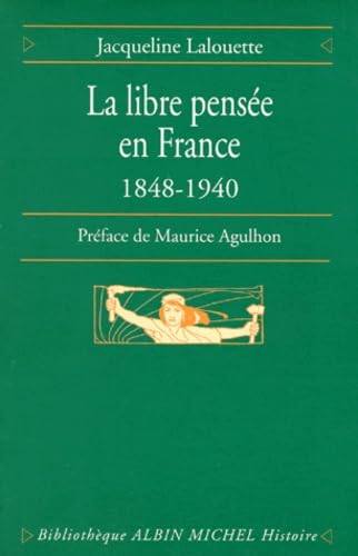 Libre-Pensee En France, 1848-1940 (La) Politics & History