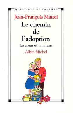 Le chemin de l'adoption : le coeur et la raison Books
