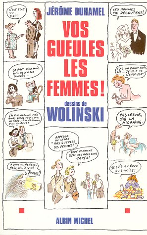 Vos gueules les femmes !: Les 500 petites phrases qu'on voudrait bien ne plus jamais entendre book