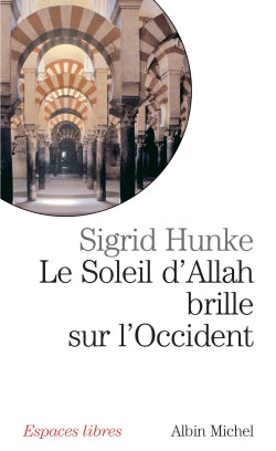 Le soleil d'Allah brille sur l'Occident : notre héritage arabe Social Sciences