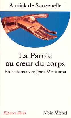 La parole au coeur du corps : entretiens avec Jean Mouttapa Books