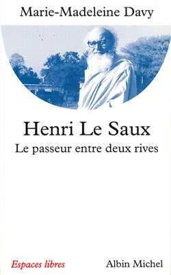 Henri Le Saux : Swami Abhishiktânanda : le passeur entre deux rives Social Sciences