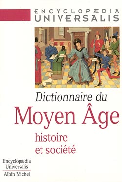 Dictionnaire du Moyen Age : histoire et société Politics & History