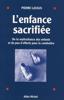 L'enfance sacrifiée : de la maltraitance des enfants et du peu d'efforts pour la combattre Religion & Esotericism