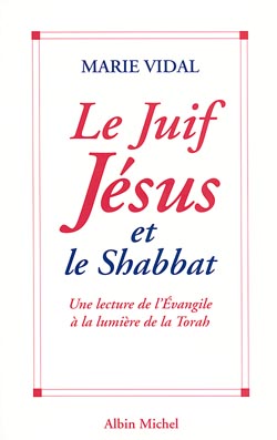 Le Juif Jésus et le shabbat : une lecture de l'Evangile à la lumière de la Torah Religion & Esotericism