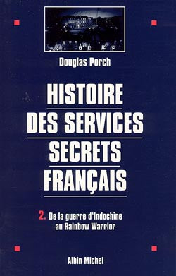 Histoire des services secrets français. Vol. 2. De la guerre d'Indochine au Rainbow Warrior Social Sciences