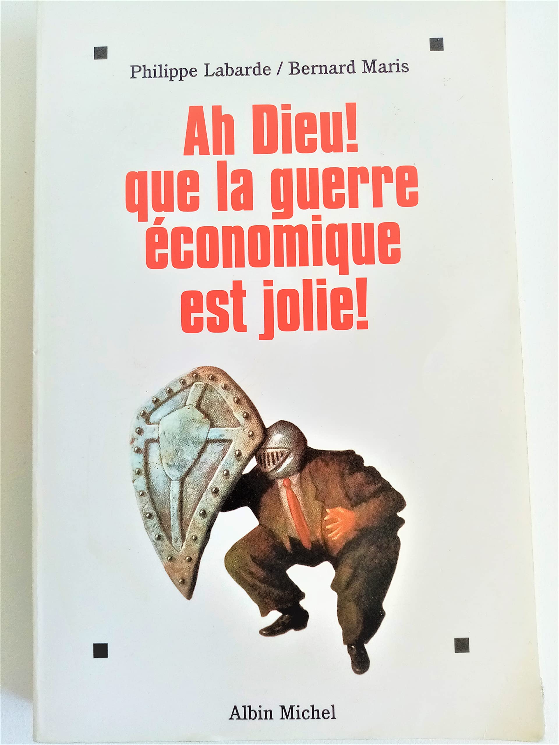 Ah Dieu! Que la guerre economique est jolie ! Books