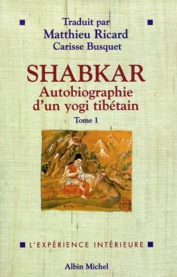 Shabkar : autobiographie d'un yogi tibétain : morceaux choisis. Vol. 1 book