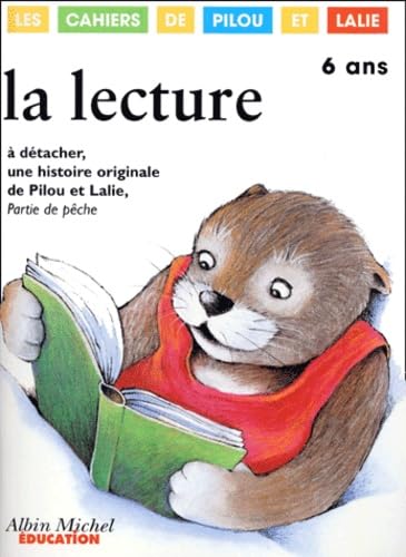 La Lecture 6 Ans. A Detacher, Une Histoire Originale De Pilou Et Lalie, Partie De Peche book